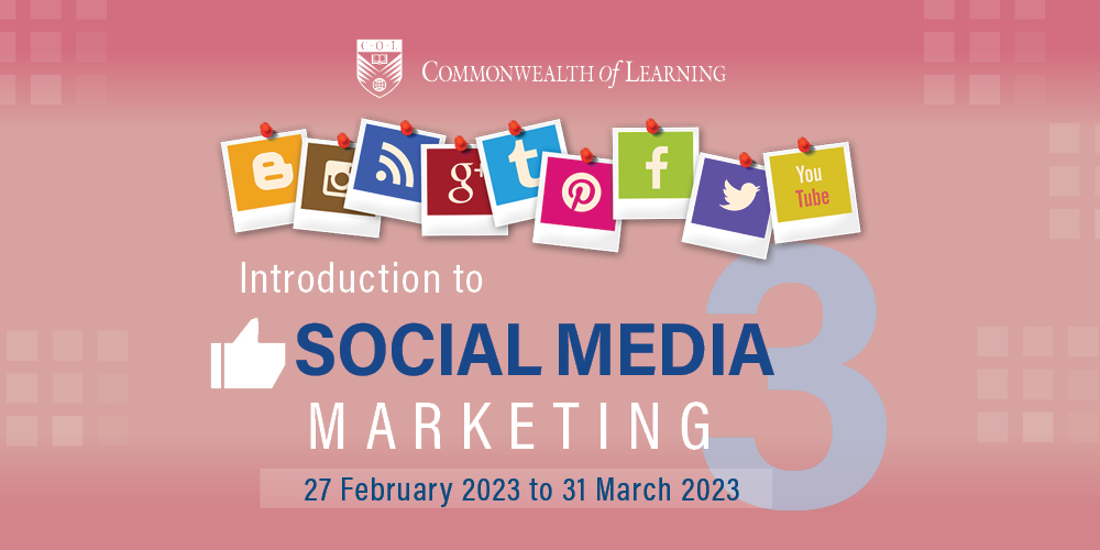 Introduction to Social Media Marketing Three, 27  February 2023 to 31 March 2023
